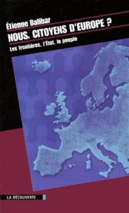 Nous, citoyens d'Europe ? Les frontières, l'Etat, le peuple