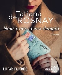 Tatiana de Rosnay - Nous irons mieux demain. 1 CD audio MP3
