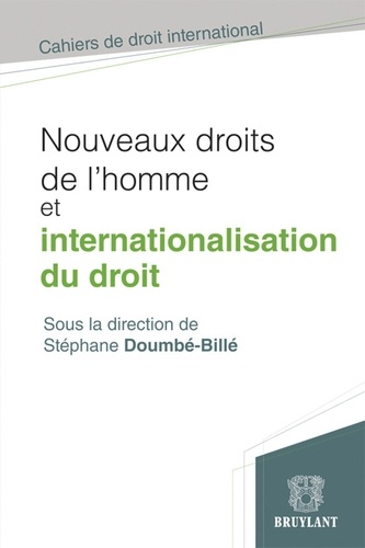 Stéphane Doumbé-Billé - Nouveaux droits de l'homme et internationalisation du droit.