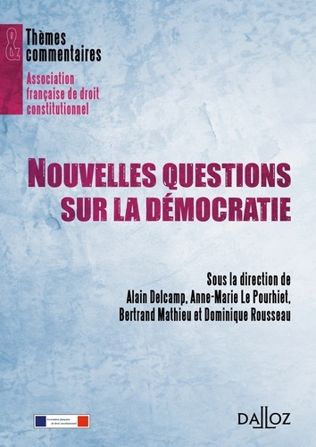 Alain Delcamp et Anne-Marie Le Pourhiet - Nouvelles questions sur la démocratie.