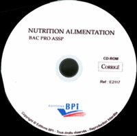 Brigitte Rougier - Nutrition Alimentation Bac Pro ASSP - Corrigé. 1 Cédérom