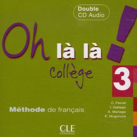  CLE international - Oh là là ! Collège - Tome 3, Méthode de français. 2 CD audio