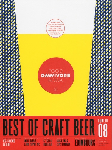 Luc Dubanchet - Omnivore Food Book N° 8, automne-hiver 2017 : Best of craft beer.