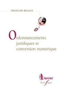 François Rigaux - Ordonnancements juridiques et conversion numérique.