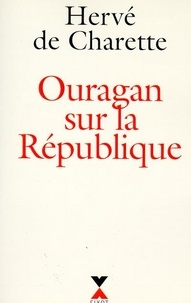 Hervé de Charette - Ouragan sur la République.