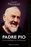 Gerald Messadié - Padre Pio - Ou les prodiges du mysticisme.