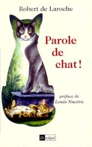 Robert de Laroche - Parole de chat !.