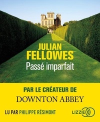 Julian Fellowes - Passé imparfait. 2 CD audio MP3
