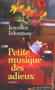 Jennifer Johnston - Petite musique des adieux.