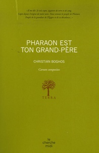 Christian Boghos - Pharaon est ton grand-père - Carnets composites.