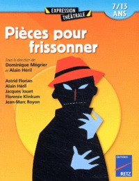 Dominique Mégrier - Pièces pour frissonner - 7/13 ans.