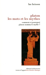 Luc Brisson - Platon, les mots et les mythes - Comment et pourquoi Platon nomma le mythe ?.