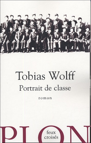 Tobias Wolff - Portrait de classe.