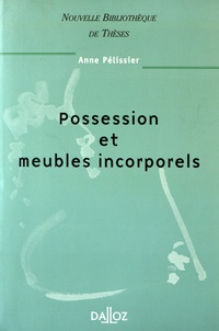 Anne Pélissier - Possession et meubles incorporels.