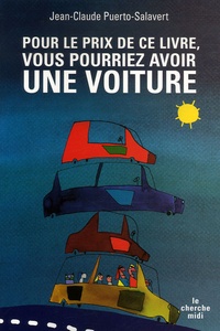 Jean-Claude Puerto-Salavert - Pour le prix de ce livre, vous pourriez avoir une voiture.