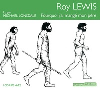 Roy Lewis - Pourquoi j'ai mangé mon père. 1 CD audio MP3