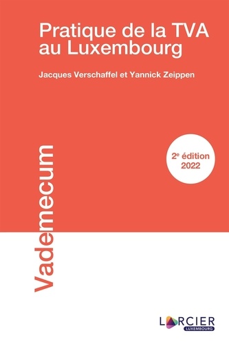 Jacques Verschaffel et Yannick Zeippen - Pratique de la TVA au Luxembourg.