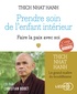  Thich Nhat Hanh - Prendre soin de l'enfant intérieur - Faire la paix avec soi. 1 CD audio MP3