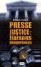 Georges Fenech - Presse-justice : liaisons dangereuses.