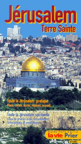 Elisabeth Marshall-Hannart et  Collectif - Prier. Hors-série N° 8, février 2000 : La vie, Jerusalem et Terre Sainte.
