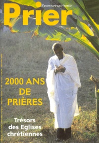  Vie catholique (publications) - Prier. Hors-série N° 57 : 2000 ans de prières, trésors des églises chrétiennes.