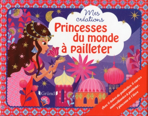 Princesses du monde à pailleter. Avec 6 tubes de paillettes, 6 cartes autocollantes à pailleter, 1 pinceau et 1 livre