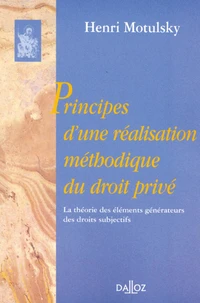 Principes d'une réalisation méthodique du droit privé. La théorie des éléments générateurs des droits subjectifs