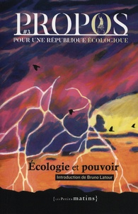 Claire Monod et Frédéric Kalfon - Propos pour une République écologique N° 3 : Ecologie et pouvoir.
