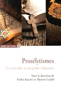 Fatiha Kaouès et Myriam Laakili - Prosélytismes - Les nouvelles avant-gardes religieuses.