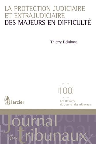 Thierry Delahaye - Protection des majeurs hors d'état d'assumer leurs intérêts.