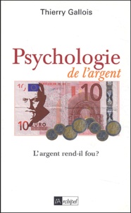 Thierry Gallois - Psychologie de l'argent.