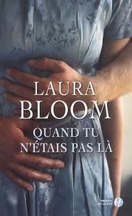 Laura Bloom - Quand tu n'étais pas là.