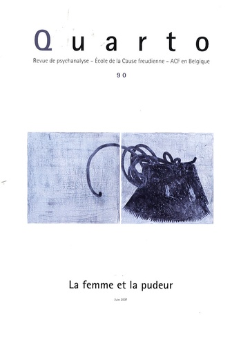 Jacques-Alain Miller et Eric Laurent - Quarto N° 90, Juin 2007 : La femme et la pudeur.