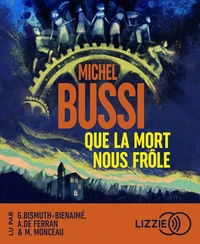 Que la mort nous frôle
