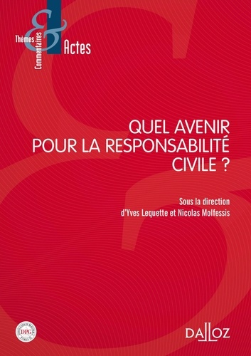 Yves Lequette et Nicolas Molfessis - Quel avenir pour la responsabilité civile ?.