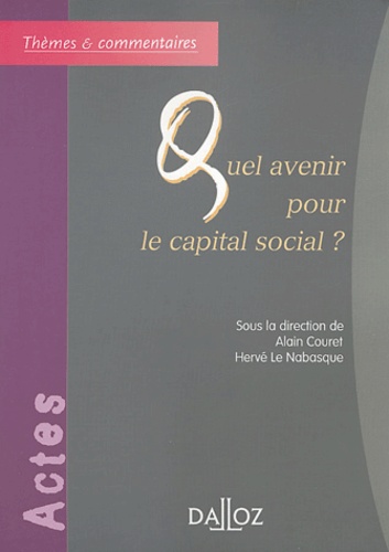Alain Couret et Hervé Le Nabasque - Quel avenir pour le capital social ?.