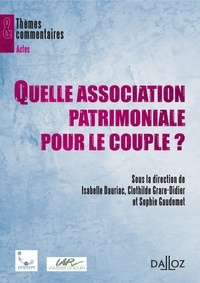 Isabelle Dauriac et Clothilde Grare-Didier - Quelle association patrimoniale pour le couple ?.
