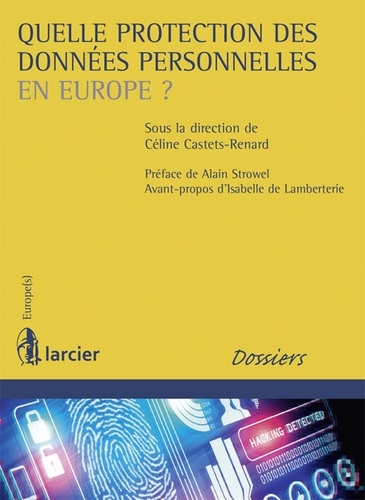 Céline Castets-Renard - Quelle protection des données personnelles en Europe ?.