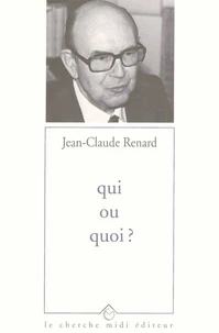 Qui ou quoi ?. suivis de Quatre dits de légendes