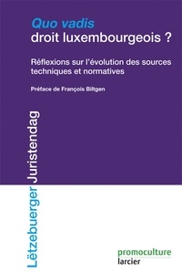  Anonyme - Quo vadis droit luxembourgeois ? - Réflexions sur l'évolution des sources techniques normatives.