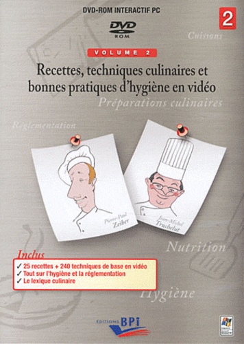 Pierre-Paul Zeiher et Jean-Michel Truchelut - Recettes, techniques culinaires et bonnes pratiques d'hygiène en vidéo - Volume 2. 1 Cédérom