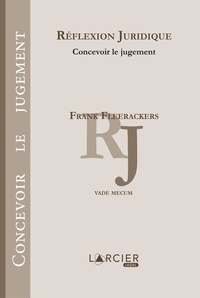 Frank Fleerackers - Réflexion juridique - Concevoir le jugement.