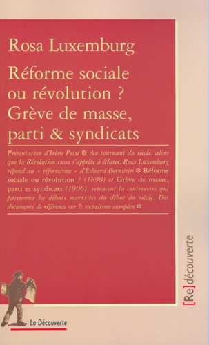 Rosa Luxemburg - Réforme sociale ou révolution ? Grève de masse, parti & syndicats.