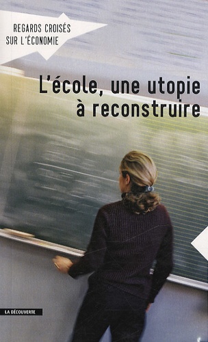 Gabriel Zucman - Regards croisés sur l'économie N° 12, février 2013 : L'école, une utopie à reconstruire.
