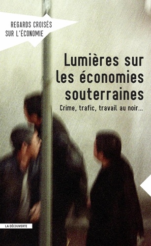 Asma Benhenda - Regards croisés sur l'économie N° 14 : Lumières sur les économies souterraines.
