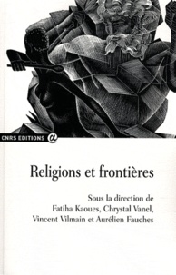 Fatiha Kaouès et Chrystal Vanel - Religions et frontières.