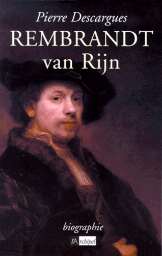 Pierre Descargues - Rembrandt van Rijn.