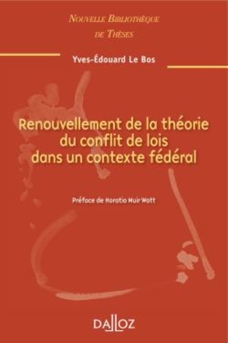 Yves-Edouard Le Bos - Renouvellement de la théorie du conflit de loi dans un contexte fédéral.