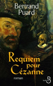 Bertrand Puard - Requiem pour Cézanne.