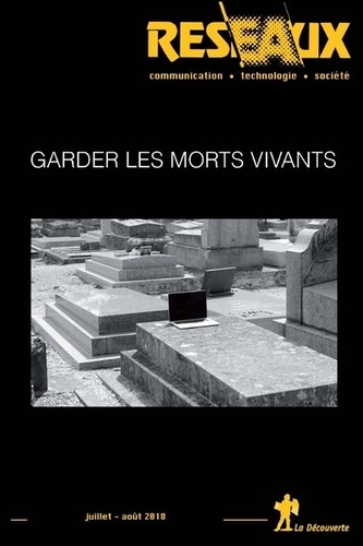 Réseaux N° 210, juillet-août 2018 Garder les morts vivants